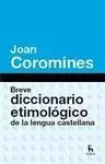 BREVE DICC ETIMOLÓGICO DE LA LENGUA CASTELLANA