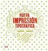 NUEVA IMPPRESION TIPOGRAFICA