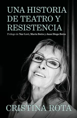 UNA HISTORIA DE TEATRO Y RESISTENCIA