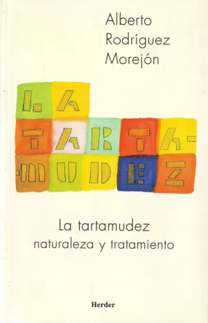 TARTAMUDEZ, LA - NATURALEZA Y TRATAMIENTO
