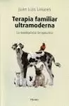 TERAPIA FAMILIAR ULTRAMODERNA