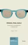 PÉRDIDA, PENA, DUELO. VIVENCIA, INVESTIGACIÓN Y ASISTENCIA
