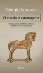ARTE DE LA ESTRATAGEMA. CÓMO RESOLVER PROBLEMAS DIFÍCILES MEDIANTE SOLUCIONES