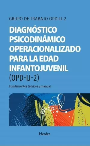 DIAGNÓSTICO PSICODINÁMICO OPERACIONALIZADO PARA LA EDAD INFANTOJUVENIL (OPD-IJ-2