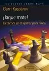 JAQUE MATE! LA TÁCTICA EN EL AJEDREZ PARA NIÑOS
