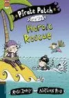 PIRATE PATCH 7 AND THE HEROIX RESCUE