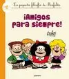 AMIGOS PARA SIEMPRE! (LA PEQUEÑA FILOSOFÍA DE MAFALDA)