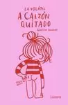 A CALZÓN QUITADO (LA VOLÁTIL)