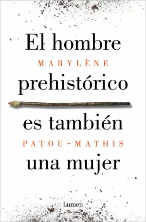 HOMBRE PREHISTÓRICO ES TAMBIÉN UNA MUJER, EL