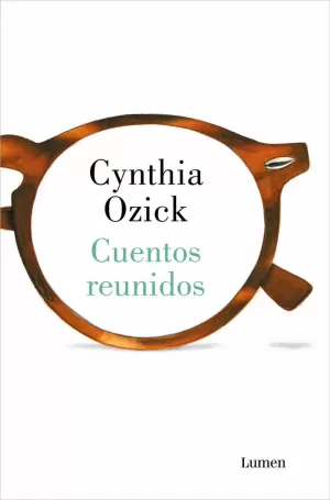 CYNTHIA OZICK CUENTOS REUNIDOS