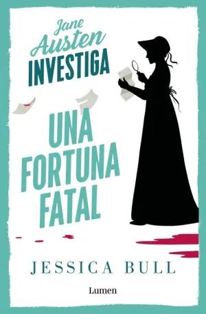 JANE AUSTEN INVESTIGA 2 UNA FORTUNA FATAL