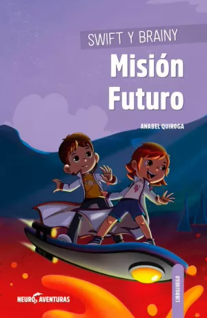 MISIÓN FUTURO (SWIFT Y BRAINY)