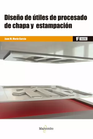 DISEÑO DE ÚTILES DE PROCESADO DE CHAPA Y ESTAMPACIÓN