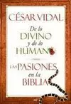 DE LO DIVINO Y DE LO HUMANO LAS PASIONES EN LA BIBLIA