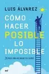 CÓMO HACER POSIBLE LO IMPOSIBLE