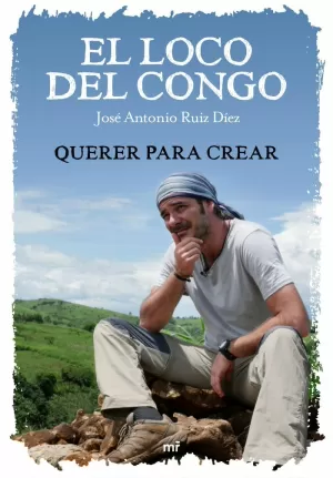 LOCO DEL CONGO. QUERER PARA CREAR
