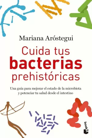 CUIDA TUS BACTERIAS PREHISTORICAS