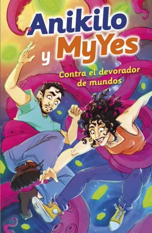 ANIKILO Y MYYES 1 CONTRA EL DEVORADOR DE MUNDOS