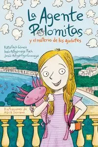 AGENTE PALOMITAS 1 Y EL MISTERIO DE LOS AJOLOTES