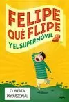 FELIPE QUÉ FLIPE 1 Y EL SUPERMÓVIL