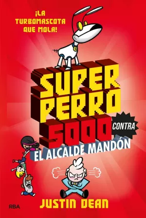 SUPERPERRO 5000 2 CONTRA EL ALCALDE MANDÓN