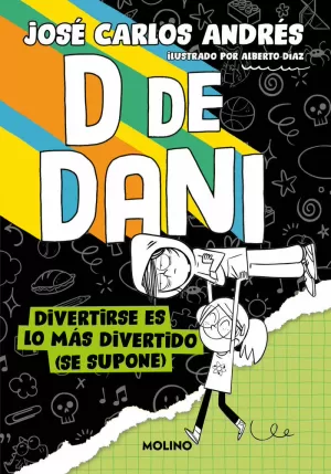 D DE DANI 2 DIVERTIRSE ES LO MÁS DIVERTIDO (SE SUPONE)