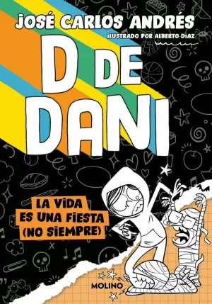 D DE DANI 3 LA VIDA ES UNA FIESTA (NO SIEMPRE)