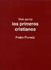 VIVIR COMO LOS PRIMEROS CRISTIANOS