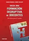 HACIA UNA FORMACIÓN DISRUPTIVA DE DOCENTES