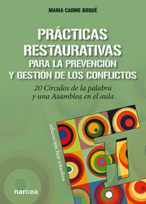 PRÁCTICAS RESTAURATIVAS PARA LA PREVENCIÓN Y GESTIÓN DE LOS CONFLICTOS