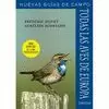 TODAS LAS AVES DE EUROPA. NUEVAS GUÍAS DE CAMPO