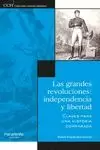 GRANDES REVOLUCIONES: INDEPENDENCIA Y LIBERTAD., LAS