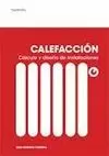 CALEFACCIÓN CÁLCULO Y DISEÑO DE INSTALACIONES