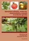 OPERACIONES CULTURALES, RECOLECCIÓN, ALMACENAMIENTO Y ENVASADO DE PRODUCTOS AGRÍ