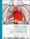 PERFUSION INTRAVENOSA DE FARMACOS