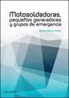 MOTOSOLDADORAS, PEQUEÑOS GENERADORES Y GRUPOS EMERGENCIA