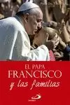 PAPA FRANCISCO Y LAS FAMILIAS, EL