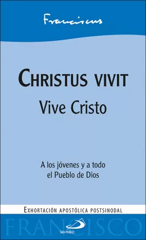 CHRISTUS VIVIT (A LOS JÓVENES Y A TODO EL PUEBLO DE DIOS)