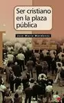 SER CRISTIANO EN LA PLAZA PUBLICA