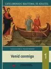 VENID CONMIGO. 1. CATEQUESIS PRECATECUMENADO