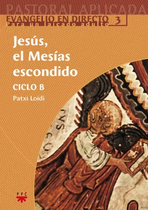JESUS EL MESIAS ESCONDIDO CICLO B
