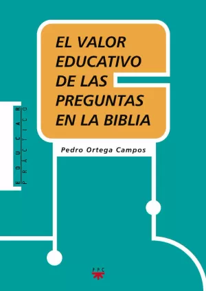 VALOR EDUCATIVO DE LAS PREGUNTAS EN LA BIBLIA, EL