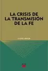 CRISIS DE LA TRANSMISION DE LA FE, LA