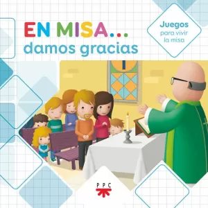 EN MISA DAMOS GRACIAS (JUEGOS)