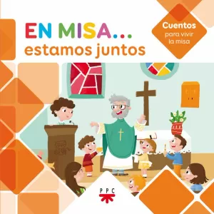 EN MISA ESTAMOS JUNTOS (CUENTOS)