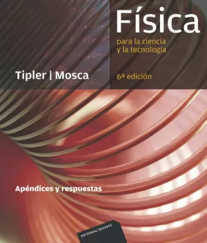 APENDICES Y RESPUESTAS. FÍSICA PARA LA CIENCIA Y LA TECNOLOGÍA