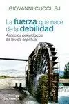 FUERZA QUE NACE DE LA DEBILIDAD, LA