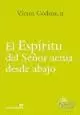 ESPIRITU DEL SEÑOR ACTUA DESDE ABAJO, EL