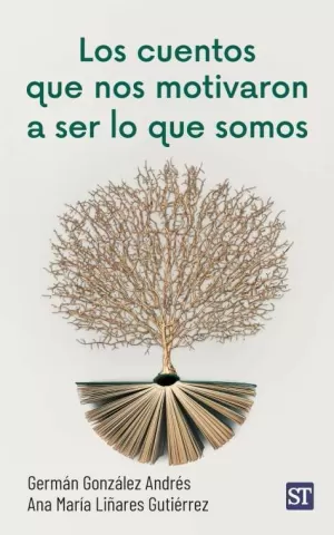 CUENTOS QUE NOS MOTIVARON A SER LO QUE SOMOS, LOS