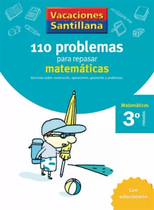 VACACIONES SANTILLANA 3EP MATEMATICAS 110 PROBLEMAS